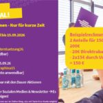AKTIONEN NUR DIGITAL! Temporäre Aktionen - Nur für kurze Zeit 15€ Rabatt pro Anteil bis 15.09.2026 Bis 04.09.2026 Gutscheincode "Unterstuetzung26" (mehrmals Anwendbar) vom 05.09.2026 bis 15.09.2026 Gutscheincode "Seraphina15" (1x pro Kundenkonto anwendbar) Beides kombinierbar mit den Dauer-Aktionen Informationen über Sozialen Medien & Tante Enso Newsletter -> Es lohnt sich, uns zu folgen! Beispielrechnung: 2 Anteile für 150€ statt 200€: 200€ - 20€ (Direktrabatt) - 2*15€ (Code Unterstuetzung26) = 150€ *Alle Aktionen nur im Online-Shop, also mit Tante Enso -Konto möglich